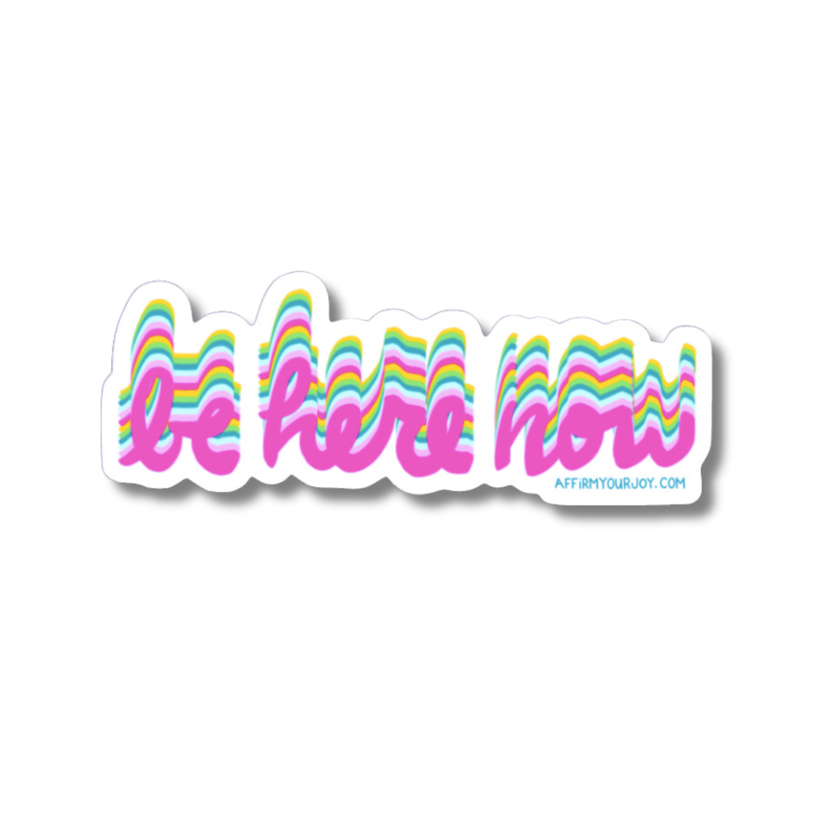 Be Here Now